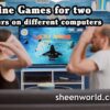Enjoy The Guide to Online Games for Two Players on Different Computers [Connect and Compete!]