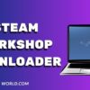 Unlocking Creativity: The Ultimate Guide to Steam Workshop Downloader
