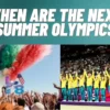 When Are the Next Summer Olympics? Everything You Need to Know About the Upcoming Games