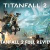 The Ultimate Titanfall 2 Full Review: A Masterclass in FPS Design